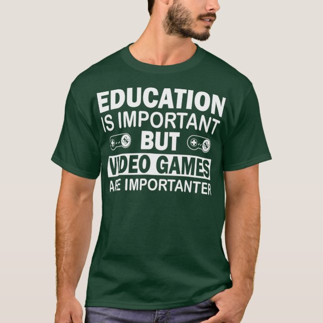 Camiseta As Educações De Jogos São Videos games Importantes (Frente)
