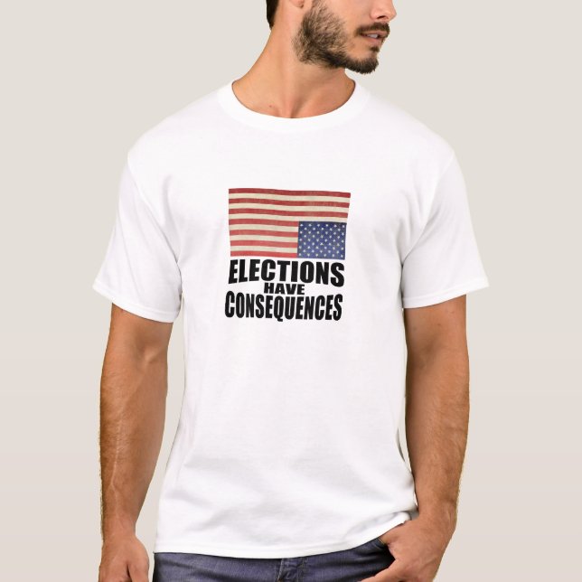 Camiseta As Eleições Têm Consequências (Frente)