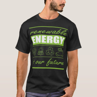 Camiseta as energias renováveis são o nosso futuro 1