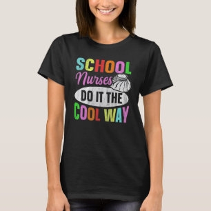 Camiseta As enfermeiras escolares fazem isso da maneira leg