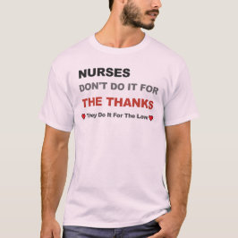 Camiseta As Enfermeiras Não Fazem Isso Pelo Agradecimento,