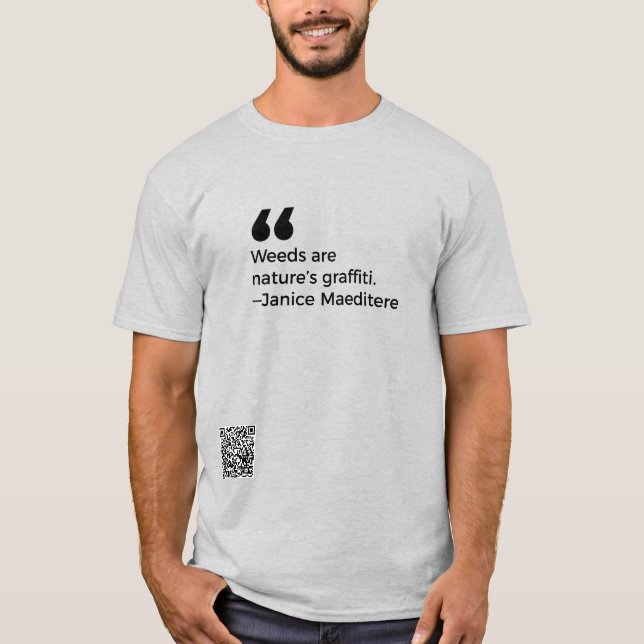 Camiseta As ervas daninhas são o grafite da natureza (Frente)
