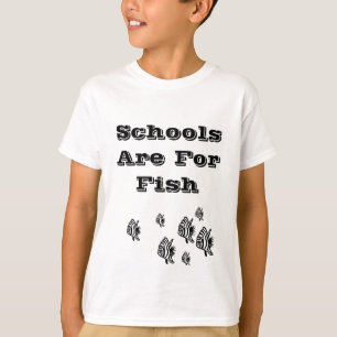 Camiseta As escolas são para peixes