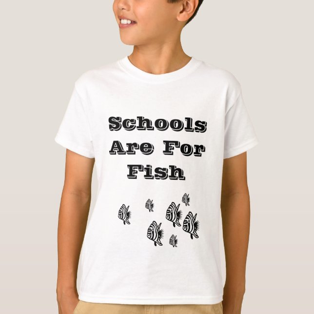 Camiseta As escolas são para peixes (Frente)