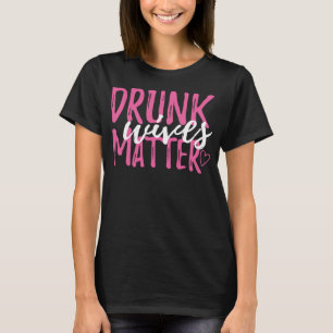 Camiseta As Esposas De bebado Importam Um Presente Engraçad