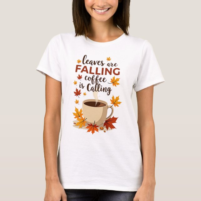 Camiseta As Folhas Estão Caindo, o Café Está Chamando Outon (Frente)