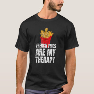Camiseta As Fritas Francesas São A Minha Terapia Rápida Com