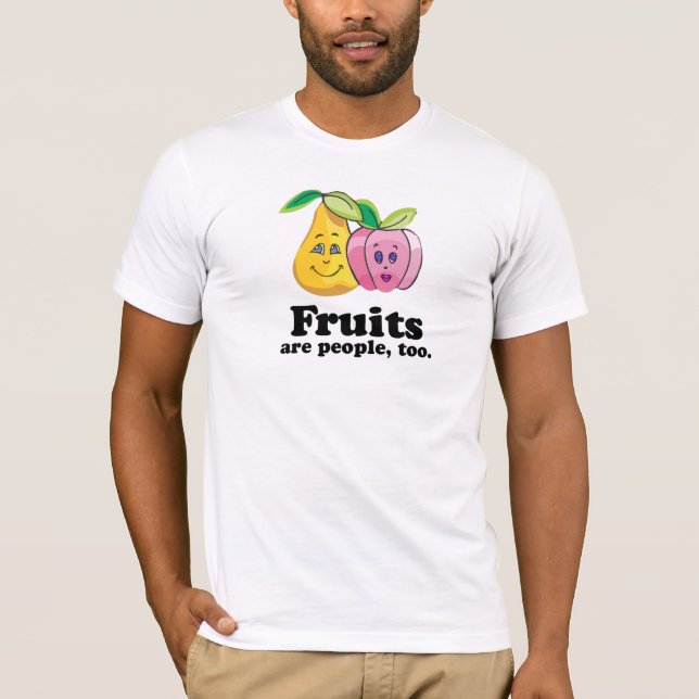 Camiseta As frutas são pessoas demasiado (Frente)