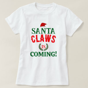 Camiseta As Garras De papais noeis Estão Chegando No Natal,