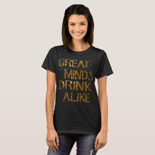 Camiseta As grandes mentes bebem igualmente