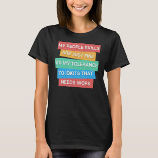 Camiseta As habilidades das pessoas estão bem. É minha tole