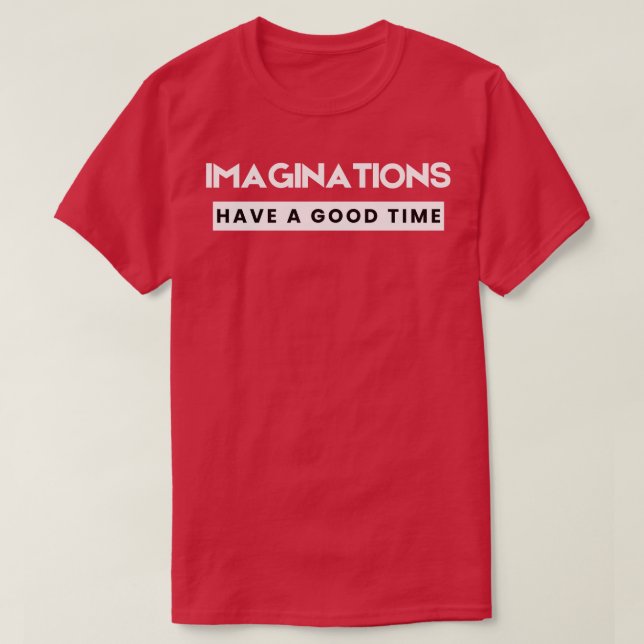 Camiseta As imaginação se divertem (Frente do Design)
