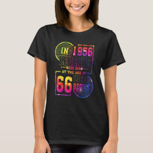 Camiseta As Legendas Foram Nasceres Em 1956, 66 Anos, 66 An