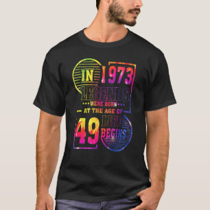 Camiseta As Legendas Foram Nasceres Em 1973, 49 Anos, 49 An