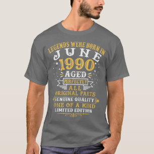 Camiseta As Legendas Foram Nasceres Em Junho De 1990 32 Ano