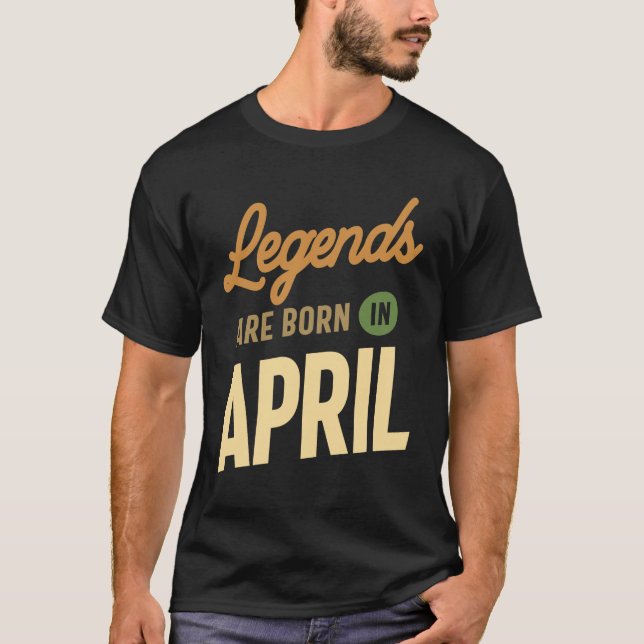 Camiseta As Legendas São Nasceres Em Abril De Design De Ani (Frente)