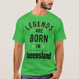 Camiseta As Legendas São Nasceres Em Queensland