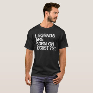 Camiseta As legendas são o 21 de agosto aniversário
