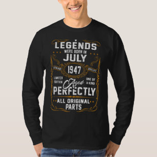 Camiseta As Lendas Foram Nasceres Em Julho De 1947, Aos 75