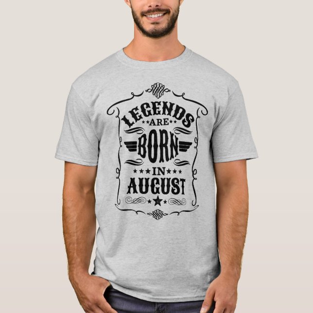 Camiseta As lendas são Nasceres em agosto (Texto Preto) (Frente)