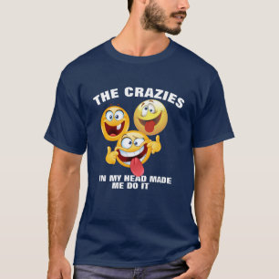 Camiseta As Loucas Na Minha Cabeça Fizeram-Me Fazer Isso En