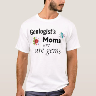 Camiseta As Mães de geólogo são pedras raras