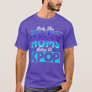 Camiseta As mães mais legais escutam Kpop Kpop Merch amiga