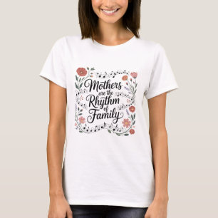 Camiseta As Mães São O Ritmo Da Família