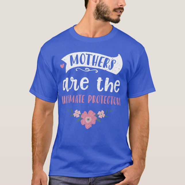 Camiseta As mães são os melhores protetores retrógrados (Frente)