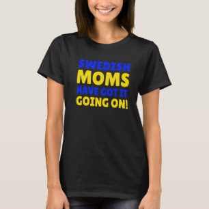 Camiseta As Mães Suecas Têm-No Em Curso Na Mãe Sueca