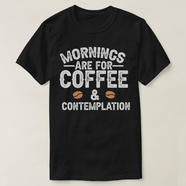 Camiseta As Manhãs São Para Café e Contemplação (Frente do Design)