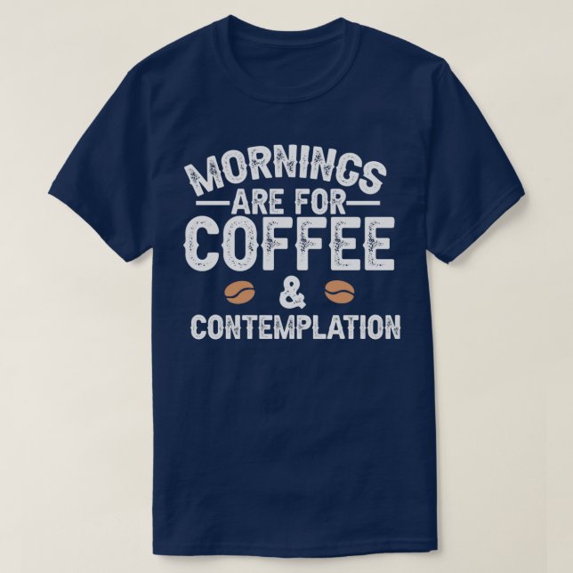 Camiseta As Manhãs São Para Café E Contemplação 2 (Frente do Design)
