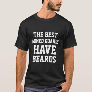 Camiseta As melhores guardas armadas têm barbas