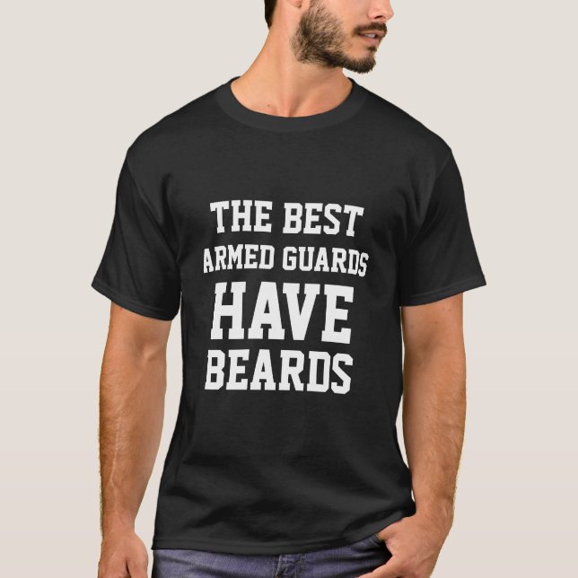 Camiseta As melhores guardas armadas têm barbas (Frente)