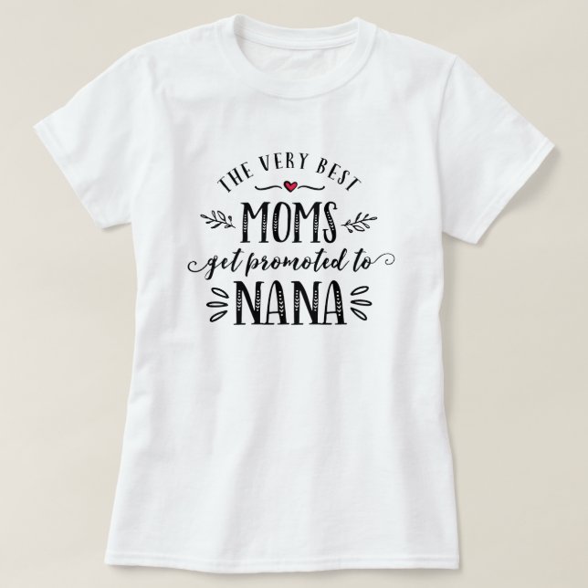Camiseta As melhores mães obtêm promovidas ao t-shirt de (Frente do Design)