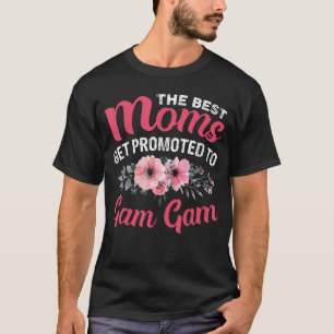 Camiseta As Melhores Mães São Promovidas a Gam Gam Avó Mãe