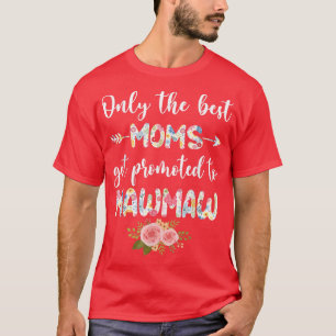 Camiseta As Melhores Mães São Promovidas a Mawmaw Floral En