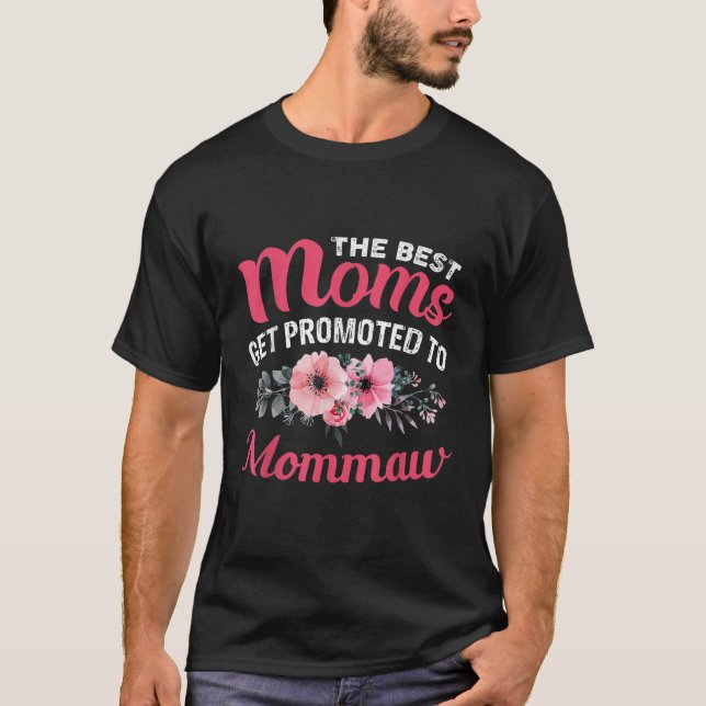 Camiseta As Melhores Mães São Promovidas Para A Mamãe Mothe (Frente)
