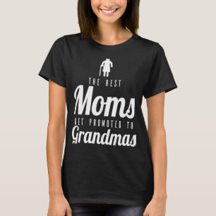 Camiseta As Melhores Mães São Promovidas Para Avós