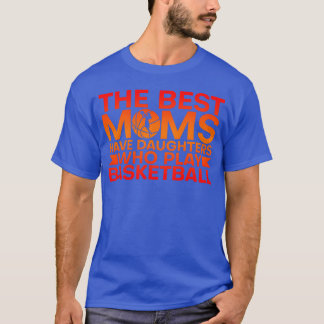 Camiseta As Melhores Mães Têm Filhas Que Jogam Basquete g