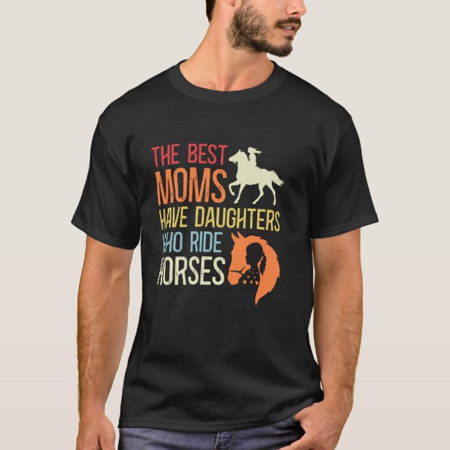 Camiseta As Melhores Mães Têm Filhas Que Montam Cavalos (Frente)