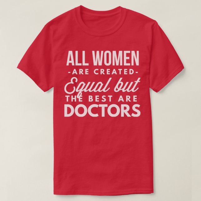 Camiseta As melhores mulheres são médicas (Frente do Design)