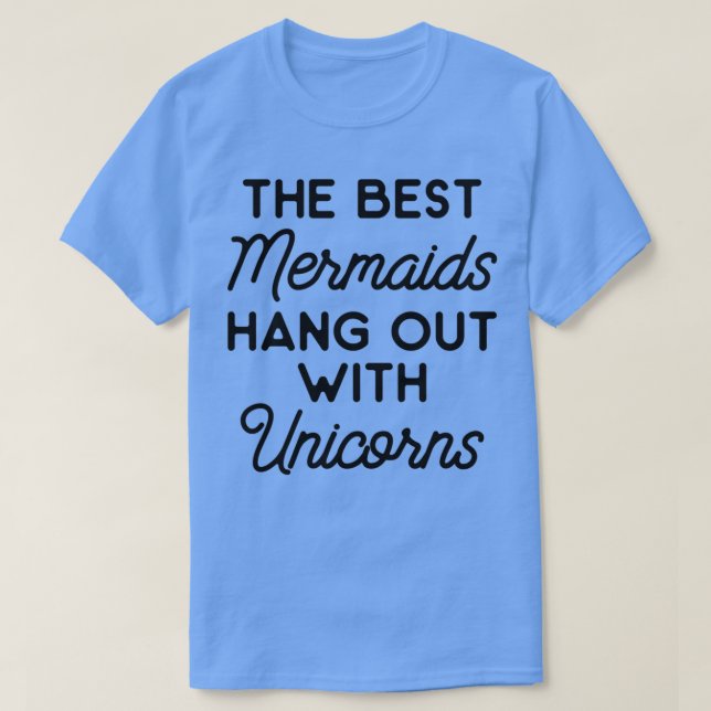 Camiseta As melhores sereias saem com unicórnios (Frente do Design)