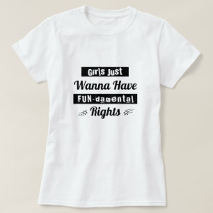 Camiseta As meninas apenas querem ter o Tshirt dos direitos