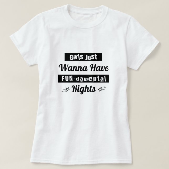 Camiseta As meninas apenas querem ter o Tshirt dos direitos (Frente do Design)