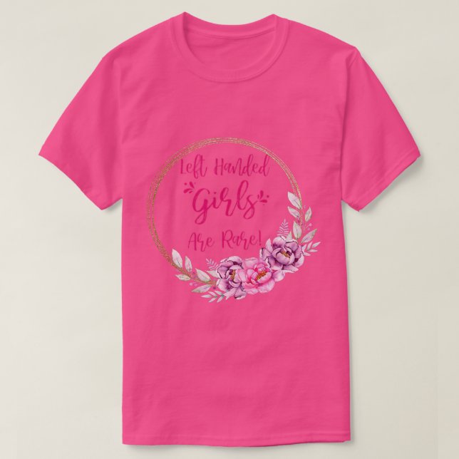 Camiseta As Meninas De Mão Esquerda São Raras E Esquerdas. (Frente do Design)