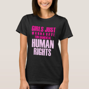 Camiseta As Meninas Só Querem Divertir-se Direitos Humanos