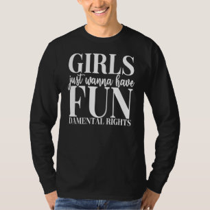 Camiseta As Meninas Só Querem Ter Um Fêmem De Direitos Fund