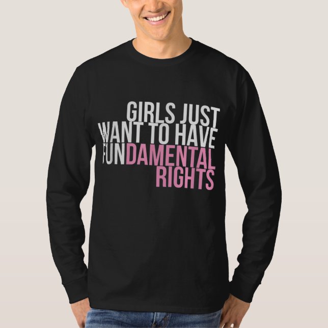 Camiseta As Meninas Só Querem Ter Um Poder De Direitos Fund (Frente)