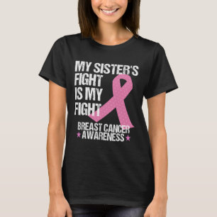 Camiseta As Minhas Irmãs Combatem-Se É A Minha Luta Contra 
